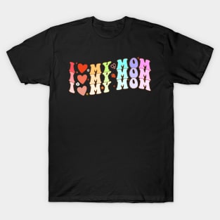 I Love My Mom Mother's Day T-Shirt